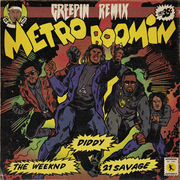 Thumbnail for Metro Boomin – Creepin’ (Remix) Ft. The Weeknd, Diddy & 21 Savage