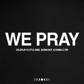 Thumbnail for Coldplay ft Little Simz, Burna Boy, Elyanna, إليانا & TINI – WE PRAY