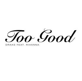 Thumbnail for Drake – Too Good Ft Rihanna