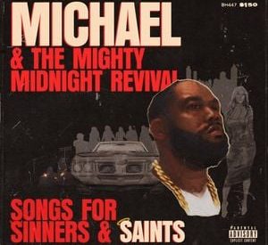 Thumbnail for ALBUM: Killer Mike – Michael & The Mighty Midnight Revival, Songs For Sinners And Saints