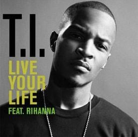 Thumbnail for T.I. – Live Your Life ft Rihanna