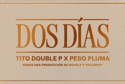 Thumbnail for Tito Double P – DOS DÍAS ft Peso Pluma